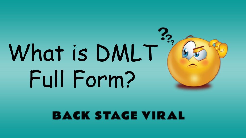 What Is DMLT Full Form The Full Form Of DMLT And What It Means