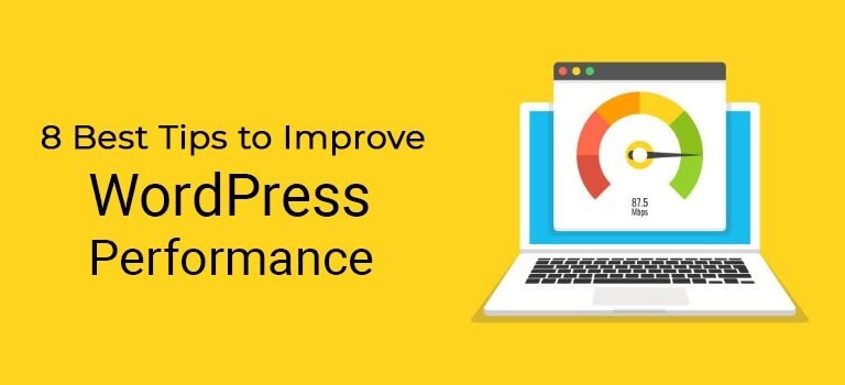 8 Best Tips to Improve WordPress Performance