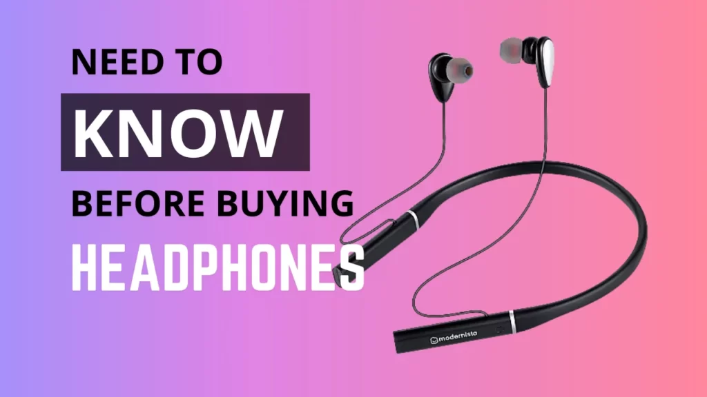 Things you need to know before buying headphones
