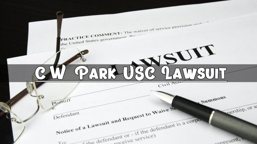 C.W. Park USC Lawsuit