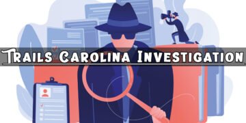 Trails Carolina Investigation