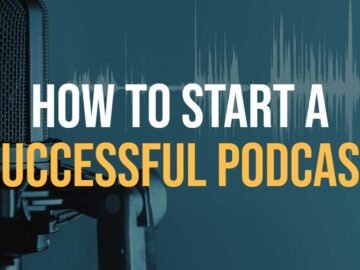 How to Start a Successful Podcast