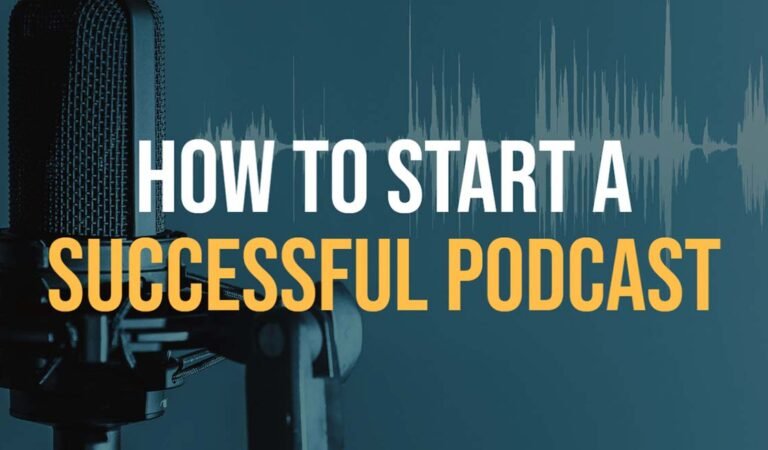 How to Start a Successful Podcast: A Step-by-Step Guide