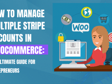 Manage Multiple Stripe Accounts in WooCommerce