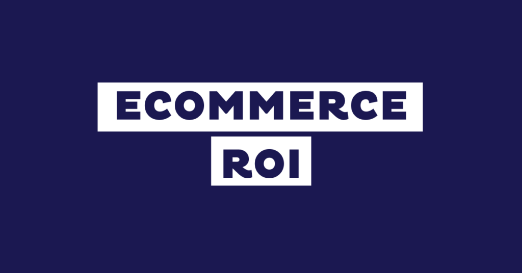 E‑commerce ROI