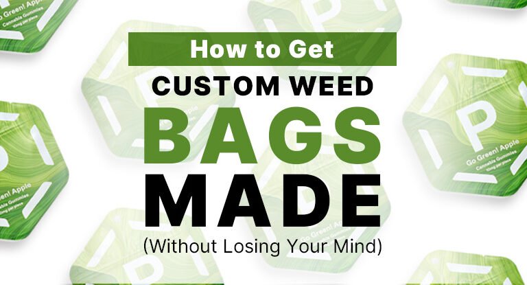 How to Get Custom Weed Bags Made (Without Losing Your Mind)