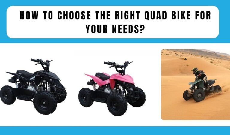 How to Choose the Right Quad Bike for Your Needs?