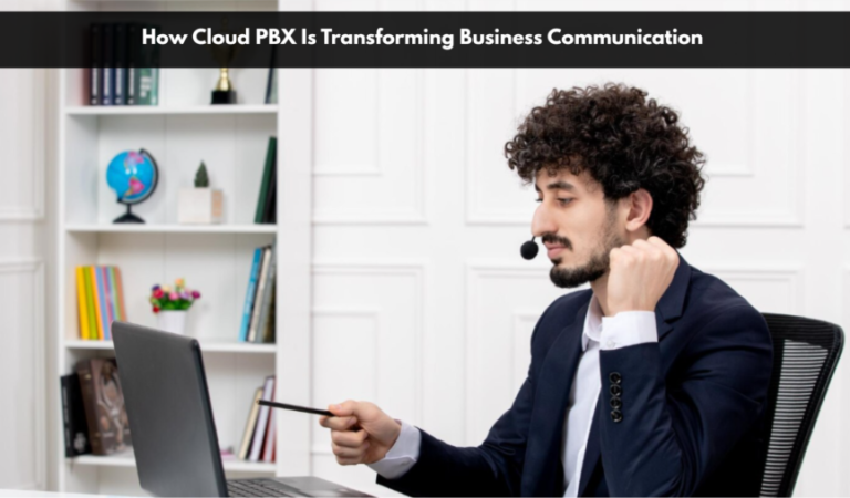 How Cloud PBX Is Transforming Business Communication