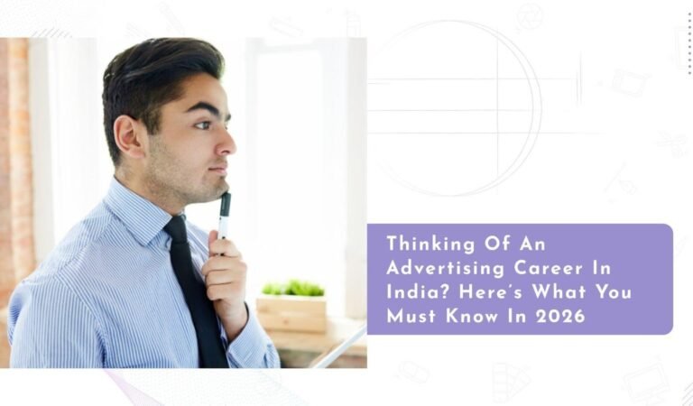 Thinking of an Advertising Career in India? Here’s What You Must Know in 2026