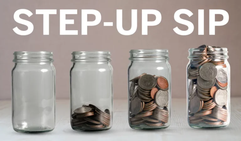 Step-Up SIP: How Increasing Your Investment Annually Can Transform Your Long-Term Returns