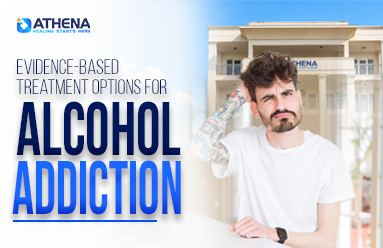 Evidence-Based Treatment Options For Alcohol Addiction